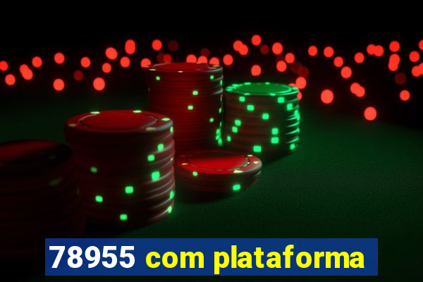 78955 com plataforma